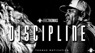 DISCIPLINE  Best Motivational Video Eric Thomas [upl. by Emanuela]