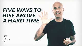 Five Ways to Rise Above a Hard Time  Robin Sharma [upl. by Birdt]