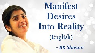 Manifest Desires Into Reality Part 5 BK Shivani English [upl. by Concordia]