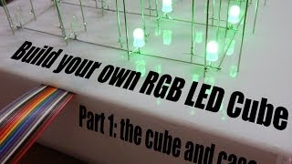 Build your own RGB LED Cube Part 1 the cube and case [upl. by Ylyl]