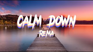 Rema  Calm Down Lyrics [upl. by Airamat768]