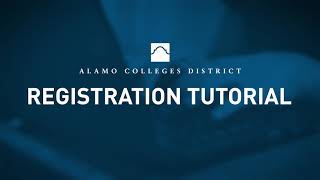 Alamo Colleges District Registration Tutorial [upl. by Serdna]