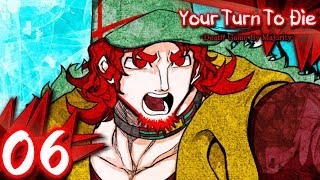 Your Turn to Die  Part 6  The Main Game [upl. by Oeht968]