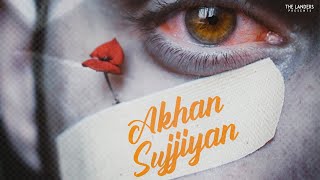 Akhan Sujjiyan  The Landers  Sync  Dildariyan  Latest Punjabi Songs 2021  Sad Song [upl. by Melquist]