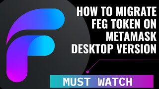 FEG TOKEN  HOW TO MIGRATE FEG TOKEN USING METAMASK DESKTOP VERSION TUTORIAL [upl. by Ahsikad522]