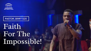 Pastor Jerry Eze  Faith For The Impossible  Part 1 [upl. by Akenal]