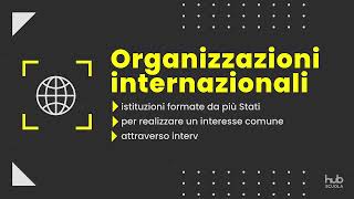 Le organizzazioni internazionali [upl. by Jarrow]