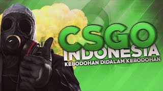 CSGO Indonesia  Kebodohan didalam Kebodohan [upl. by Victoir997]