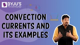 Convection Currents And It’s Examples [upl. by Prussian]