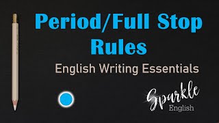 Period and Full Stop Rules  How to Use Periods in English  Punctuation and Writing Essentials [upl. by Idham]