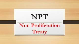 NPT Non Proliferation Treaty [upl. by Oconnor]