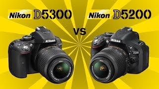 Nikon D5300 vs Nikon D5200 [upl. by Kinata290]