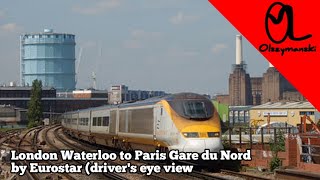 London Waterloo to Paris Gare du Nord by Eurostar drivers eye view Timelapse [upl. by Kenwee]