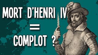 HENRI IV A TIL ÉTÉ VICTIME DUN COMPLOT [upl. by Atiuqa]