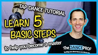 TAP DANCE BASICS  5 Steps EVERY Beginner should Master [upl. by Chic]