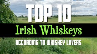 Top 10 Irish Whiskeys according to whiskey lovers [upl. by Stoneham]