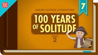 100 Years of Solitude Part 2 Crash Course Literature 307 [upl. by Lafleur]