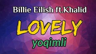 LOVELY  YOQIMLI  BILLIE EILISH FTKHALID  Inglizcha qoshiq tarjimasi Albatta koring [upl. by Gladis254]