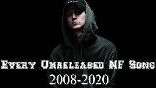 Every Unreleased NF Song 20082020 Very Rare [upl. by Ingalls691]