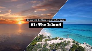 Eleuthera 1 – The Island [upl. by Eolande]