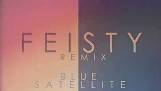 Jhameel  Feisty Blue Satellite Remix [upl. by Iidnarb541]