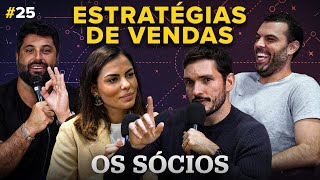 ESTRATÉGIAS DE VENDAS  Os Sócios Podcast 25 [upl. by Straub]