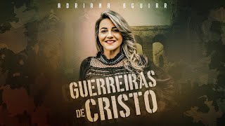 Adriana Aguiar  Guerreiras de Cristo l Single [upl. by Clere]