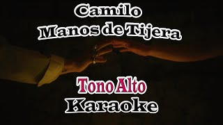 Camilo  Manos de Tijera Karaoke Tono Alto [upl. by Freberg353]