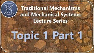 Traditional Mechanisms and Mechanical Systems Topic 1 Part 1 [upl. by Norine875]