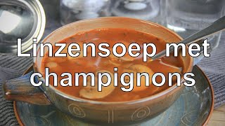 Linzensoep met champignons recept [upl. by Darnall]