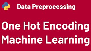 Data Preprocessing 06 One Hot Encoding python  Scikit Learn  Machine Learning [upl. by Lore950]