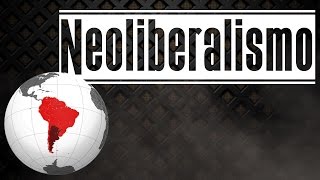 Neoliberalismo Explicación y Definición [upl. by Eerihs]