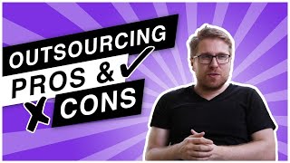 Pros and Cons of Outsourcing  Should You Outsource or Not Here are my 5 Pros and Cons [upl. by Aletta153]