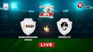 LIVE  Bashundhara Kings vs Fortis FC LTD  BPL Football  T Sports [upl. by Lewendal]