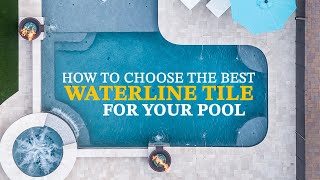 How To Choose The Best Waterline Tile For Your Pool  California Pools amp Landscape [upl. by Nywnorb339]