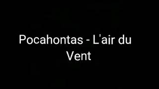 Pocahontas  Lair du Vent Lyrics [upl. by Eniledgam]