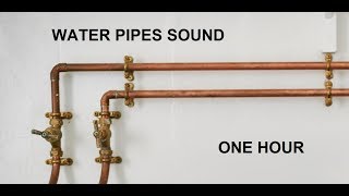 Water Pipes Sounds  1 Hour  For Relaxation  ASMR  Sleep Sounds [upl. by Rybma]