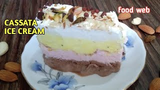 How To Make Cassata ice cream  कसाटा आइस क्रीम  Home Made Cassata ice Cream Recipe  food web [upl. by Masry6]