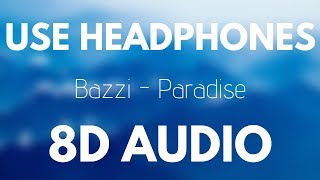 Bazzi  Paradise 8D AUDIO [upl. by Etteroma]