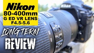 Nikon 80400mm F4556 G ED VR Lens  Long Term Review [upl. by Yennor352]