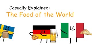 Casually Explained The Food of the World [upl. by Ocsisnarf755]