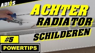 SCHILDEREN ACHTER RADIATOR  VERWARMING  POWERTIPS5 [upl. by Tut]