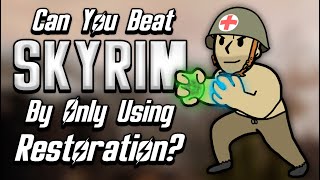 Can You Beat Skyrim With Only Restoration Spells [upl. by Elia]