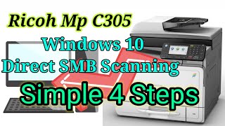 Ricoh MP C305 SMB Scanning in Windows 10  Simple 4 Steps [upl. by Essenaj963]