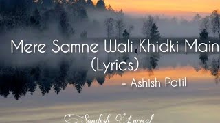 Mere Samne Wali Khidki Main Lyrics 🎵  Ashish Patil  Kishor Kumar  《Cover Version》 [upl. by Tanner]