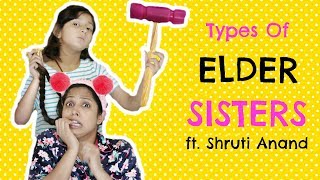 Types of ELDER SISTERS ft Shruti Arjun Anand  MyMissAnand Fun Kids [upl. by Horvitz246]