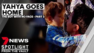 Yahya Goes Home The boy with no face Part III  7NEWS Spotlight [upl. by Droffig]