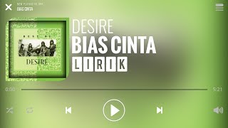 Desire  Bias Cinta Lirik [upl. by Fabrianna]