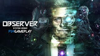 Observer System Redux Gameplay PS4 [upl. by Kaenel]