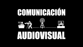 COMUNICACIÓN AUDIOVISUAL [upl. by Irahk174]